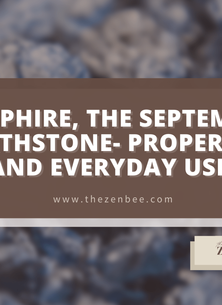 Sapphire, The September Birthstone- Properties and Everyday Uses